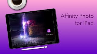 Affinity Photo for iPad [upl. by Casabonne287]