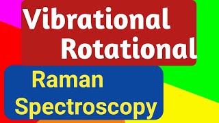 Raman Spectroscopy 2 vibrational  rotational spectra  Spectroscopy Part 16 [upl. by Sihunn]