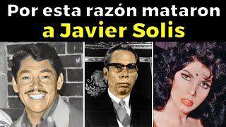 La verdad de lo que pasó con Javier Solís [upl. by Nosrak]