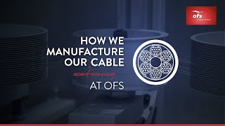 OFS Fiber Optic Cable Manufacturing [upl. by Goldi]