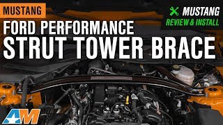 20152019 Mustang GT amp EcoBoost Ford Performance Strut Tower Brace Review amp Install [upl. by Cumings]