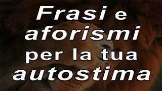 30 Aforismi e Frasi sull Autostima [upl. by Akenit534]