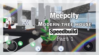 Meepcity Modern tree house speedbuild part 1 [upl. by Eelarak]