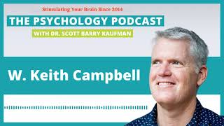 The New Science of Narcissism with W Keith Campbell  The Psychology Podcast [upl. by Kellia883]