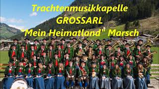 quotMein Heimatlandquot  Trachtenmusikkapelle Grossarl [upl. by Kentiggerma]