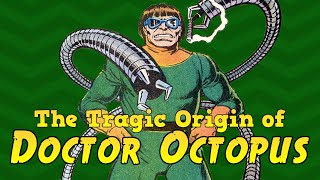 The Tragic Origin of Doctor Octopus [upl. by Eentihw86]