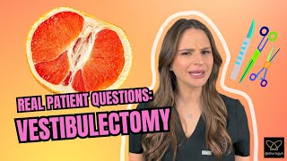 Real Patient Questions Vestibulectomy [upl. by Atiuqrahs]