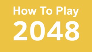 How to play 2048 Tips and Tricks Beating 2048 2048 strategy [upl. by Punak]