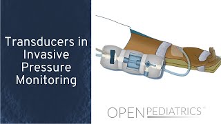 Transducers in Invasive Pressure Monitoring by J DiNardo  OPENPediatrics [upl. by Fee]