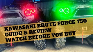 KAWASAKI BRUTE FORCE 750GUIDE AND REVIEW WATCH BEFORE YOU BUY [upl. by Yramanna872]