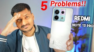 TOP 5 Major Problems of REDMI NOTE 13 PRO Costly as hell🥵 [upl. by Bust]