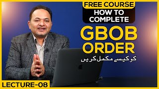 How To Complete GBOB Order  Free GBOB Course Lecture 8  Shahzad Ahmad Mirza [upl. by Ludmilla]