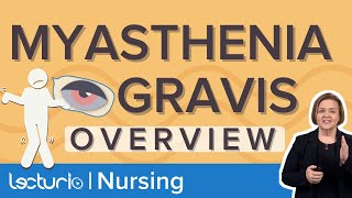 Myasthenia Gravis Overview  Definition Symptoms and Management – MedSurg Nursing  Lecturio [upl. by Charity]