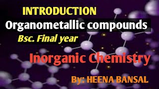 Introduction to Organometallic compounds Bsc Msc [upl. by Bathsheeb436]