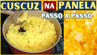 Como Fazer Cuscuz na Panela fácil e saboroso [upl. by Demakis]