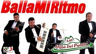 Los Hijos Del Pueblo  Baila Mi Ritmo video Oficial [upl. by Nodyarg]