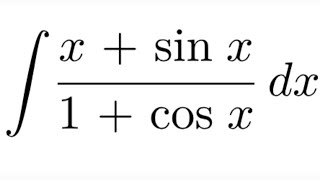 Integral of x  sin x1  cos x dx [upl. by Aicrop626]