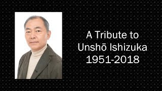 A Tribute to Unshō Ishizuka [upl. by Marti307]