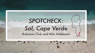 SPOTCHECK Sal Cape Verde  Robinson Club and Mitu Kitebeach [upl. by Dareece]