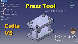 Press Tool Designing and Assembly CATIA V5 with Explanation presstool [upl. by Adnolaj]