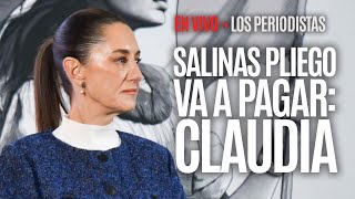 EnVivo ¬ LosPeriodistas ¬ Salinas Pliego va a pagar Claudia Sheinbaum [upl. by Kant]