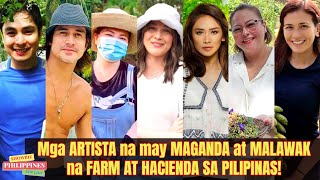 PINAKAMAGANDA at MALAWAK na FARM at HACIENDA ng mga ARTISTA sa PILIPINAS [upl. by Demeter28]