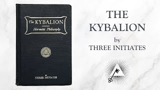 The Kybalion 1908 by Three Initiates [upl. by Bandeen204]