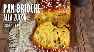 PAN BRIOCHE ALLA ZUCCA SOFFICISSIMO fatto in casa  Marianna Pascarella [upl. by Nevart983]