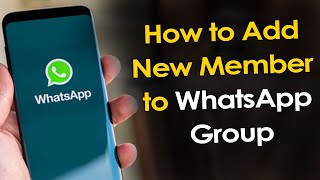 How to add new Participants to WhatsApp Group [upl. by Lanoil217]