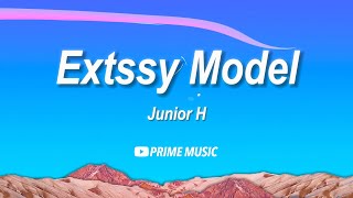 Junior H  Extssy Model Letras Lyrics [upl. by Icats887]