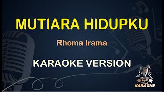 MUTIARA HIDUPKU  Rhoma Irama  Karaoke  Dangdut  Koplo HD Audio [upl. by Minsk]