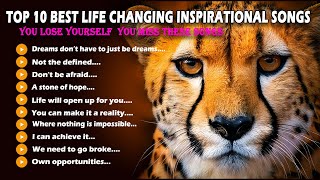 Top 10 best life changing inspirational songs New Best Motivational songs ever 8K  MUSIC music [upl. by Asiulana924]