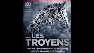 Гектор Берлиоз  Троянцы  Hector Berlioz  Les Troyens Antonio Pappano David McVicar 2013 [upl. by Korey591]