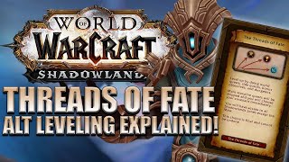 FAST 5060 Shadowlands Alt Leveling  quotThreads of Fatequot EXPLAINED  Shadowlands [upl. by Htiel]