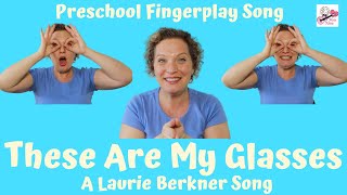 Preschool Fingerplay Song  These Are My Glasses  Laurie Berkner Childrens Song [upl. by Aliahkim]