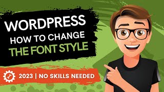 WordPress How To Change The Font Style 2023 GUIDE [upl. by Eladnor]