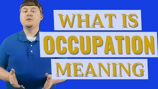 Occupation  Meaning of occupation [upl. by Milissa]