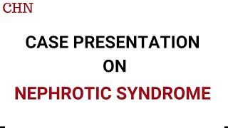 📝 Case presentation on Nephrotic syndrome ।। CHN requirements [upl. by Phyllys270]