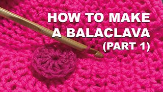 How to Make a Crochet BALACLAVA Part 1 [upl. by Marten184]