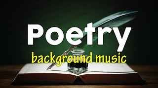 Background Music for Poetry Music For Spoken Word Poetry [upl. by Meadow302]