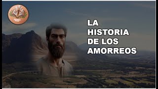 La historia de los amorreos [upl. by Laraine]