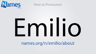 How to Pronounce Emilio [upl. by Carrie]