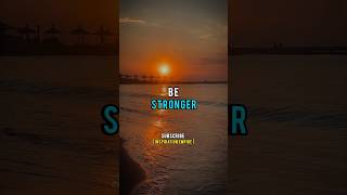 Be stronger 💪🏷️✅ shorts motivational whatsappstatus trending [upl. by Netsriik290]