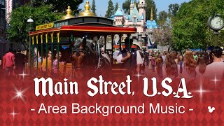 Main Street USA  Area Background Music  at Disneyland CA [upl. by Chuah699]