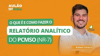 Aulão SST Online 43  O que é e Como fazer o Relatório Analítico do PCMSO NR7 [upl. by Orlosky]