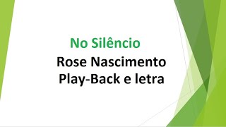 No Silêncio  Rose Nascimento  Playback e letra [upl. by Devinne]