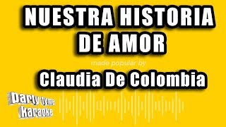 Claudia De Colombia  Nuestra Historia De Amor Versión Karaoke [upl. by Verlie]