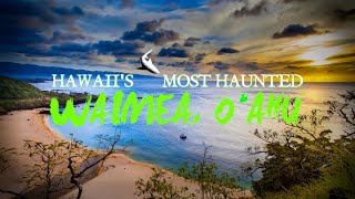 Hawaiis Most Haunted  Waimea Oahu [upl. by Ainnet]