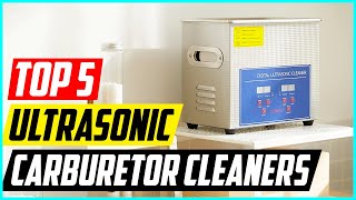 5 Best Ultrasonic Carburetor Cleaners 2022 [upl. by Gnat]