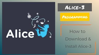 Alice 3 download and installation process [upl. by Yramesor]